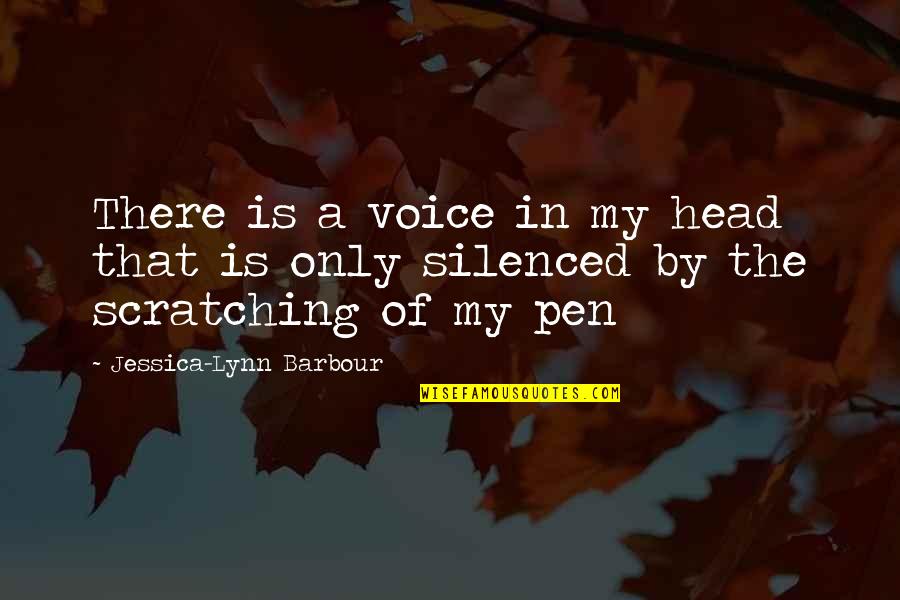 The Voice In Your Head Quotes By Jessica-Lynn Barbour: There is a voice in my head that