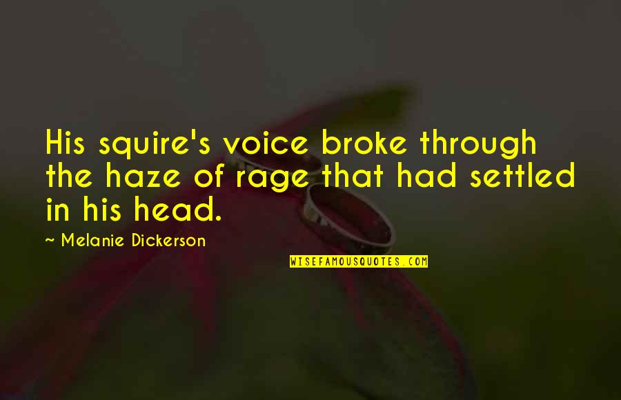 The Voice In Your Head Quotes By Melanie Dickerson: His squire's voice broke through the haze of