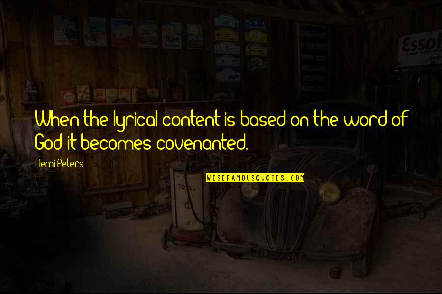 The Voice Of God Quotes By Temi Peters: When the lyrical content is based on the