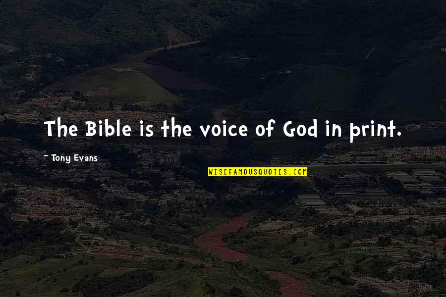 The Voice Of God Quotes By Tony Evans: The Bible is the voice of God in The Voice Of God Quotes By Tony Evans: The Bible is the voice of God in