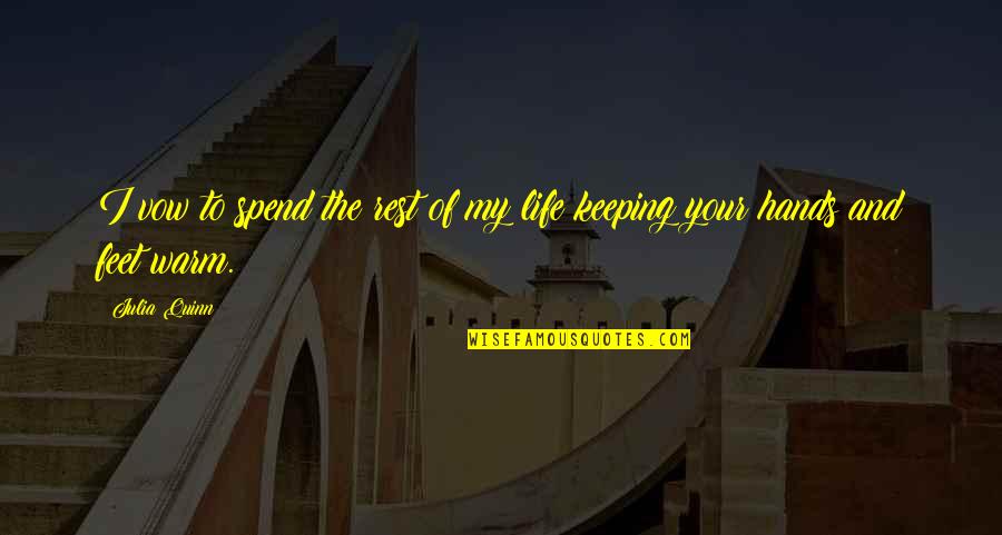The Vow Love Quotes By Julia Quinn: I vow to spend the rest of my