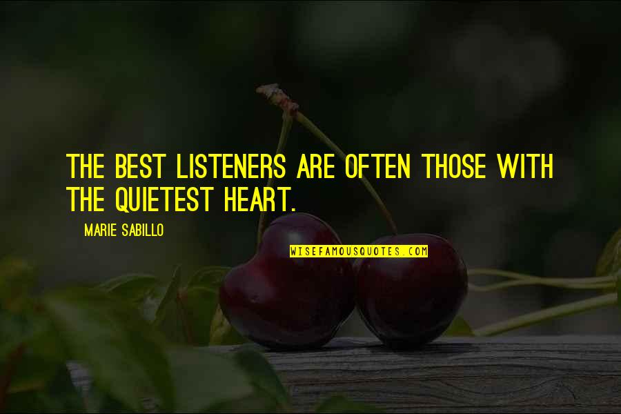 The Waffler Quotes By Marie Sabillo: The best listeners are often those with the The Waffler Quotes By Marie Sabillo: The best listeners are often those with the