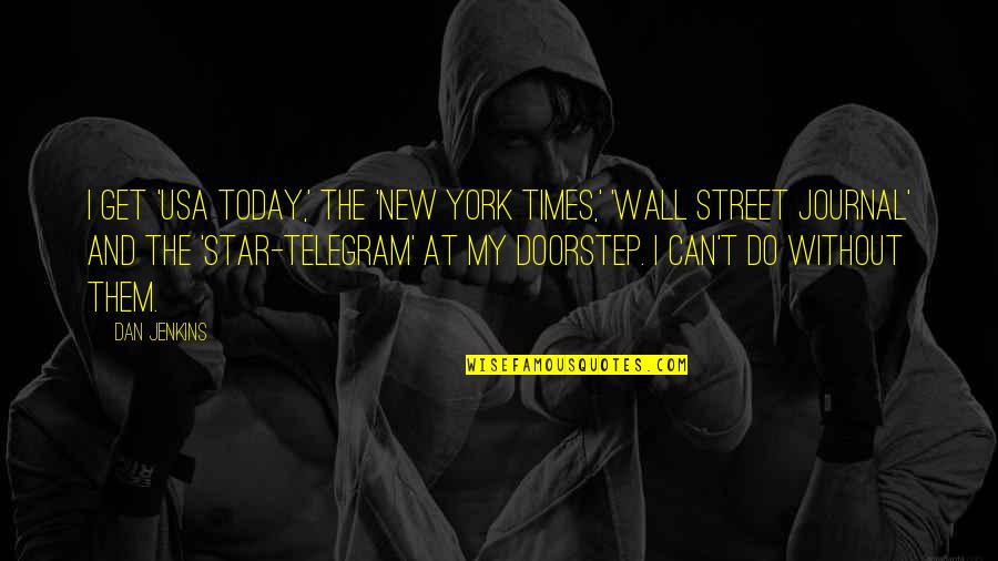 The Wall Street Quotes By Dan Jenkins: I get 'USA Today,' the 'New York Times,'