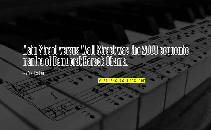 The Wall Street Quotes By Nina Easton: Main Street versus Wall Street was the 2008