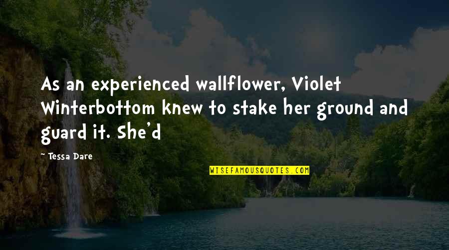The Wallflower Quotes By Tessa Dare: As an experienced wallflower, Violet Winterbottom knew to