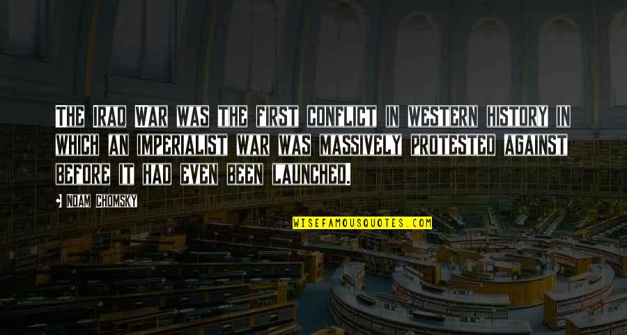 The War In Quotes By Noam Chomsky: The Iraq War was the first conflict in The War In Quotes By Noam Chomsky: The Iraq War was the first conflict in