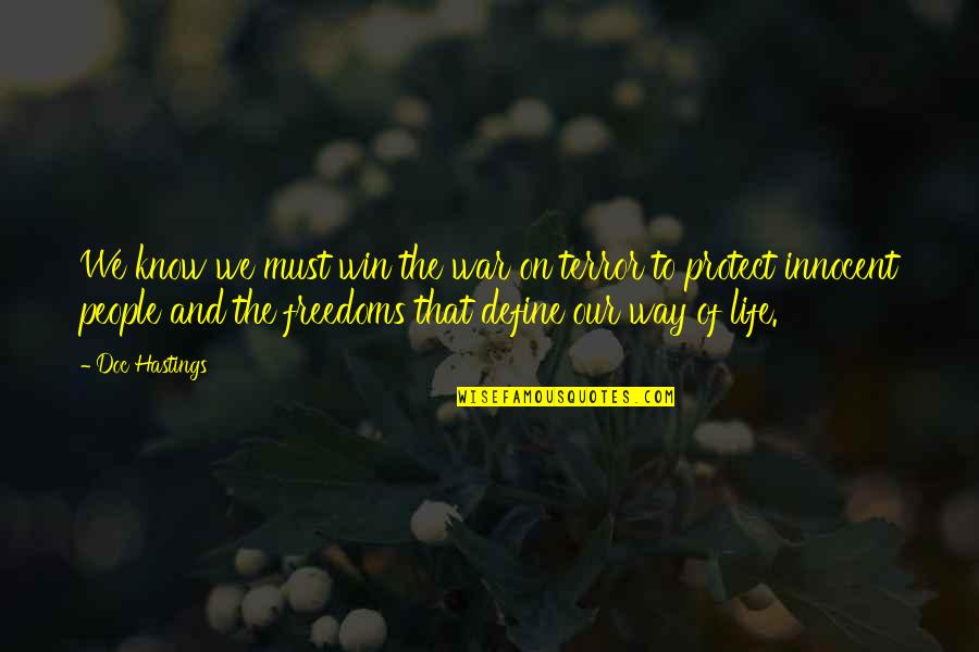 The War On Terror Quotes By Doc Hastings: We know we must win the war on The War On Terror Quotes By Doc Hastings: We know we must win the war on