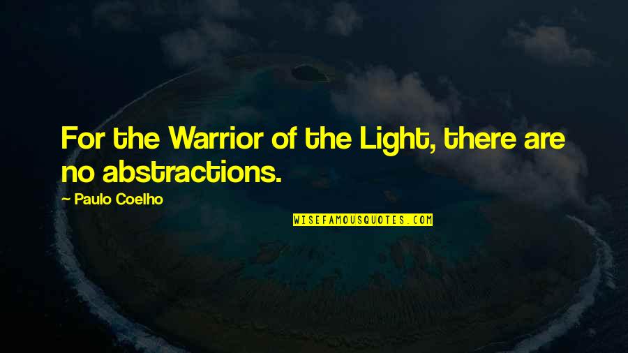 The Warrior Quotes By Paulo Coelho: For the Warrior of the Light, there are
