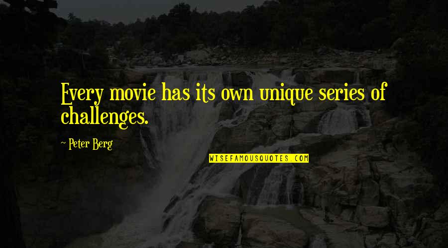 The Warriors Radio Dj Quotes By Peter Berg: Every movie has its own unique series of The Warriors Radio Dj Quotes By Peter Berg: Every movie has its own unique series of