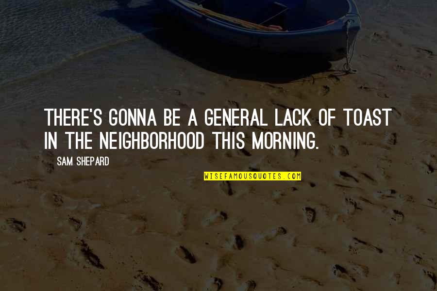 The Warriors Radio Dj Quotes By Sam Shepard: There's gonna be a general lack of toast