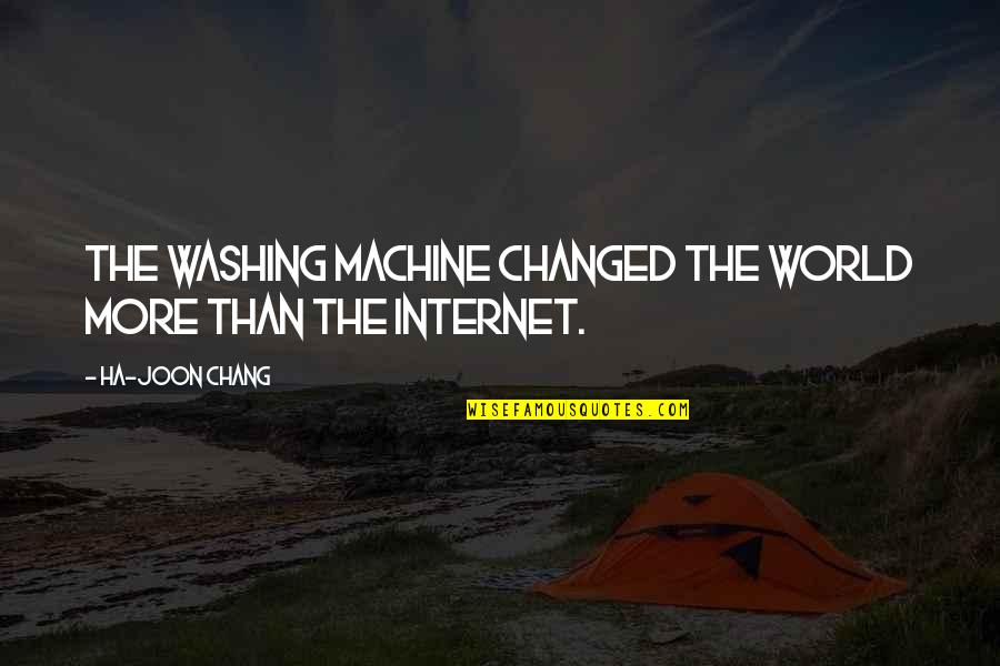 The Washing Machine Quotes By Ha-Joon Chang: The washing machine changed the world more than The Washing Machine Quotes By Ha-Joon Chang: The washing machine changed the world more than