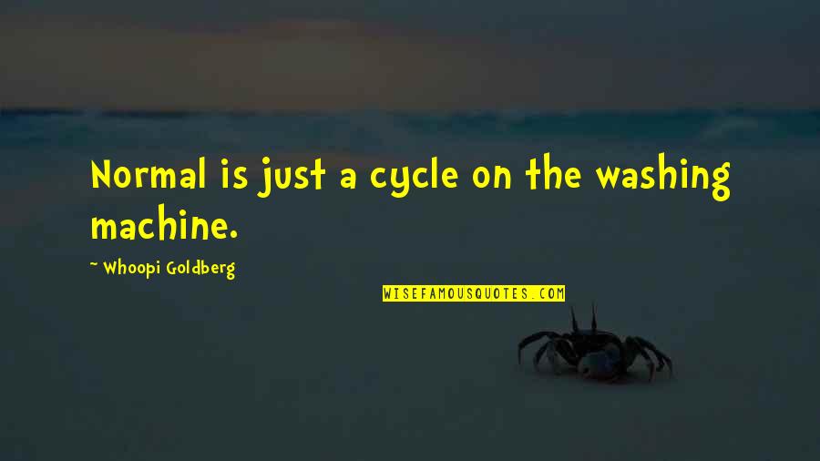 The Washing Machine Quotes By Whoopi Goldberg: Normal is just a cycle on the washing The Washing Machine Quotes By Whoopi Goldberg: Normal is just a cycle on the washing