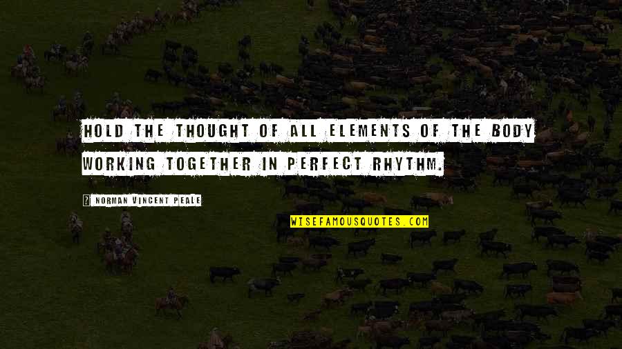 The Wave Violence Quotes By Norman Vincent Peale: Hold the thought of all elements of the The Wave Violence Quotes By Norman Vincent Peale: Hold the thought of all elements of the