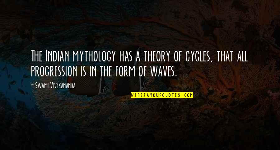 The Waves Quotes By Swami Vivekananda: The Indian mythology has a theory of cycles,