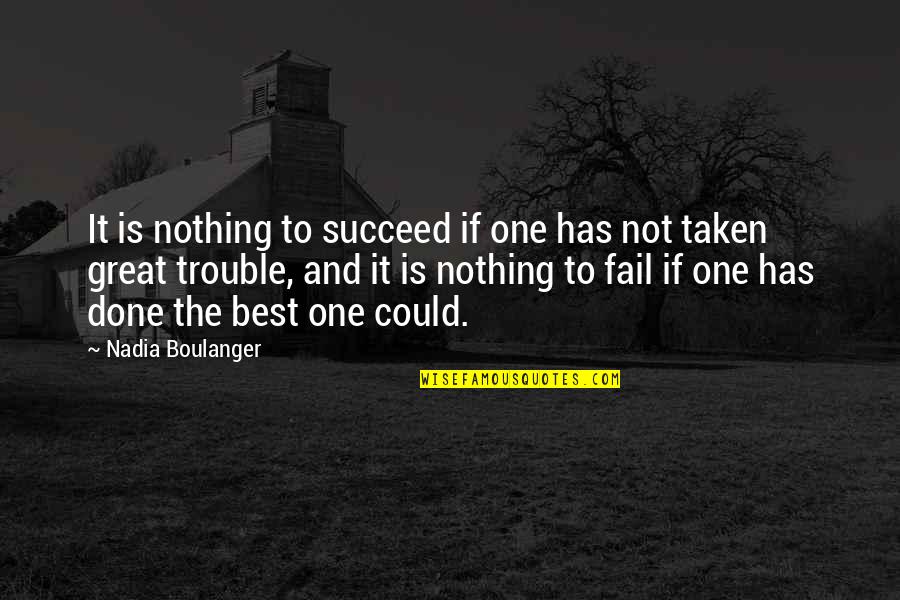 The Way I Look At Her Quotes By Nadia Boulanger: It is nothing to succeed if one has