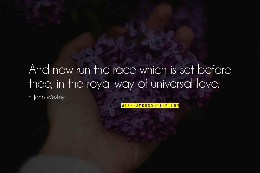 The Way I'm Set Up Quotes By John Wesley: And now run the race which is set