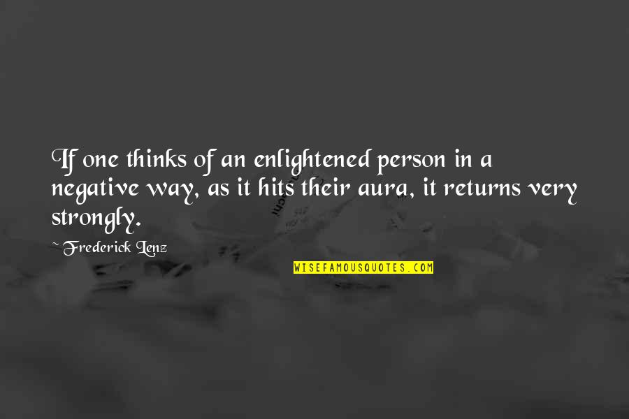 The Way Of Buddhism Quotes By Frederick Lenz: If one thinks of an enlightened person in