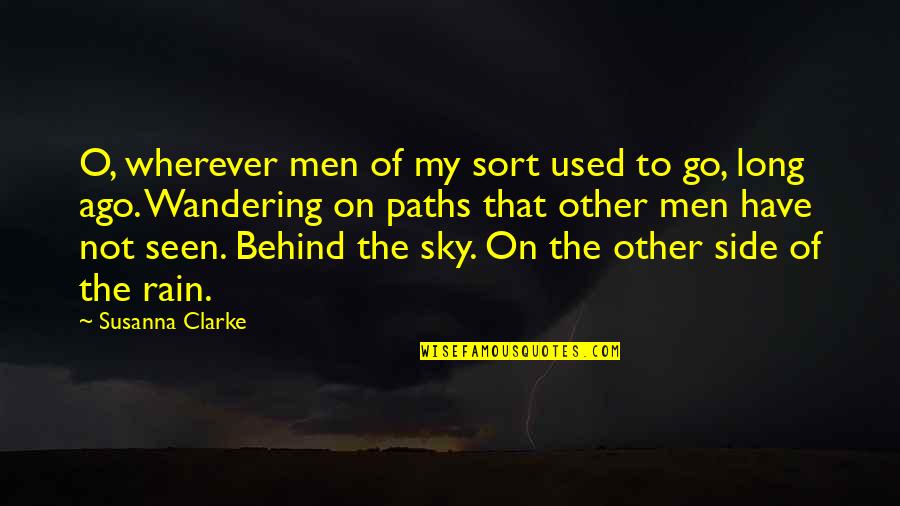 The Way Of The Leaf Quotes By Susanna Clarke: O, wherever men of my sort used to The Way Of The Leaf Quotes By Susanna Clarke: O, wherever men of my sort used to