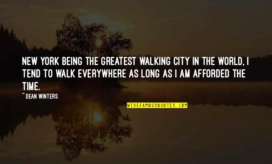 The Way She Carries Herself Quotes By Dean Winters: New York being the greatest walking city in The Way She Carries Herself Quotes By Dean Winters: New York being the greatest walking city in