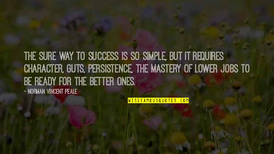 The Way To Success Quotes By Norman Vincent Peale: The sure way to success is so simple,