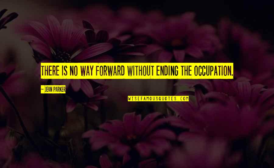 The Way We Were Ending Quotes By Jean Parker: There is no way forward without ending the