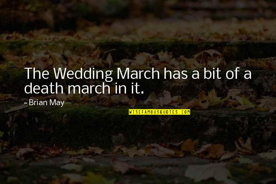 The Wedding Quotes By Brian May: The Wedding March has a bit of a