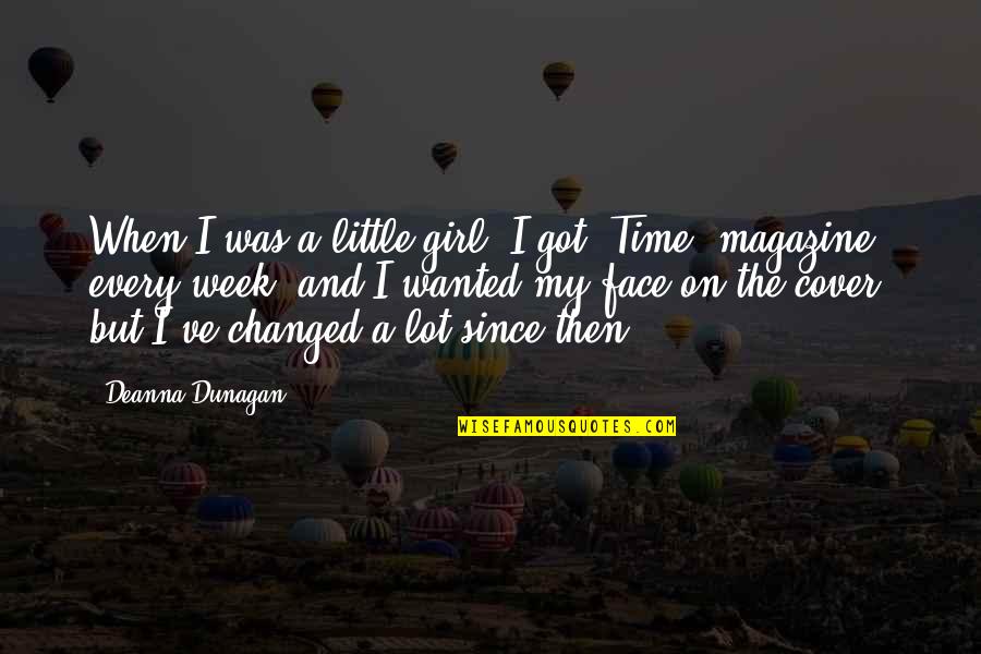 The Week Magazine Quotes By Deanna Dunagan: When I was a little girl, I got