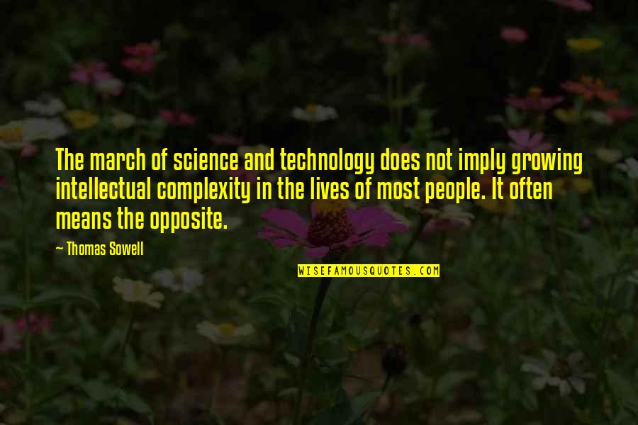 The Weekend Being Too Short Quotes By Thomas Sowell: The march of science and technology does not