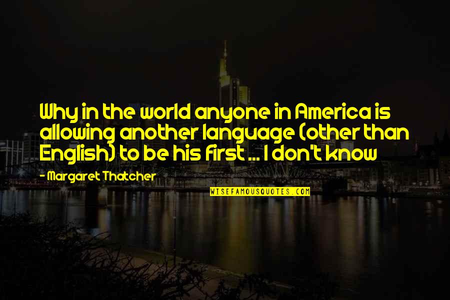 The Weeknd Best Love Quotes By Margaret Thatcher: Why in the world anyone in America is