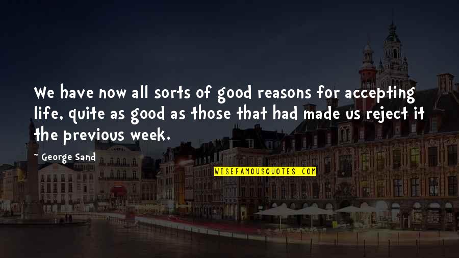 The Well Of Ascension Quotes By George Sand: We have now all sorts of good reasons The Well Of Ascension Quotes By George Sand: We have now all sorts of good reasons