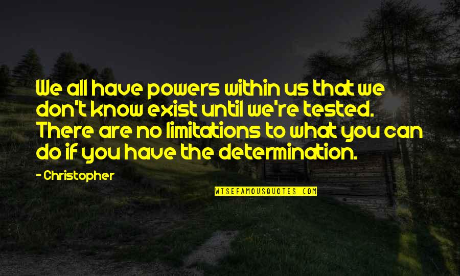 The What Ifs Quotes By Christopher: We all have powers within us that we
