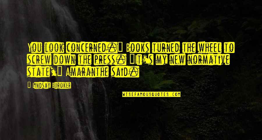The Wheel Quotes By Lindsay Buroker: You look concerned." Books turned the wheel to The Wheel Quotes By Lindsay Buroker: You look concerned." Books turned the wheel to