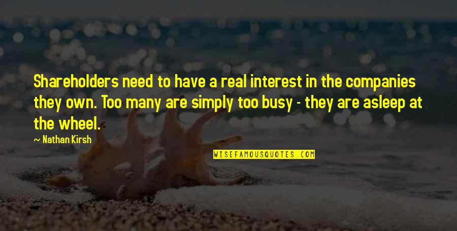 The Wheel Quotes By Nathan Kirsh: Shareholders need to have a real interest in The Wheel Quotes By Nathan Kirsh: Shareholders need to have a real interest in