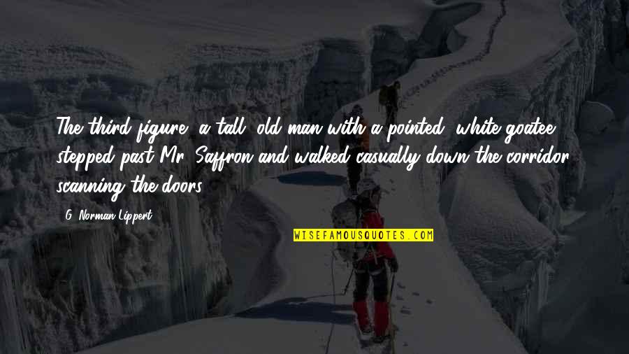 The White Man Quotes By G. Norman Lippert: The third figure, a tall, old man with The White Man Quotes By G. Norman Lippert: The third figure, a tall, old man with