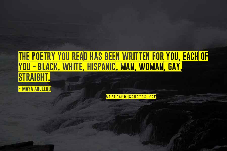 The White Man Quotes By Maya Angelou: The poetry you read has been written for