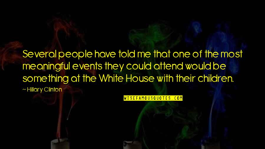 The White People Quotes By Hillary Clinton: Several people have told me that one of