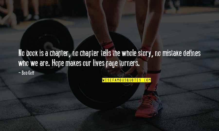 The Whole Story Quotes By Bob Goff: No book is a chapter, no chapter tells The Whole Story Quotes By Bob Goff: No book is a chapter, no chapter tells