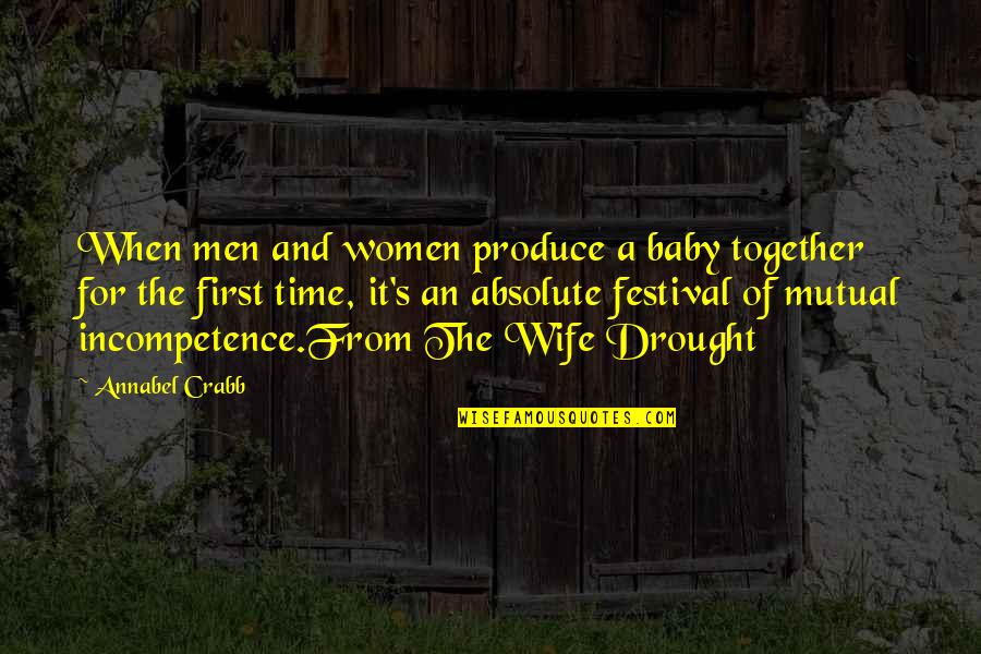 The Wife Drought Quotes By Annabel Crabb: When men and women produce a baby together