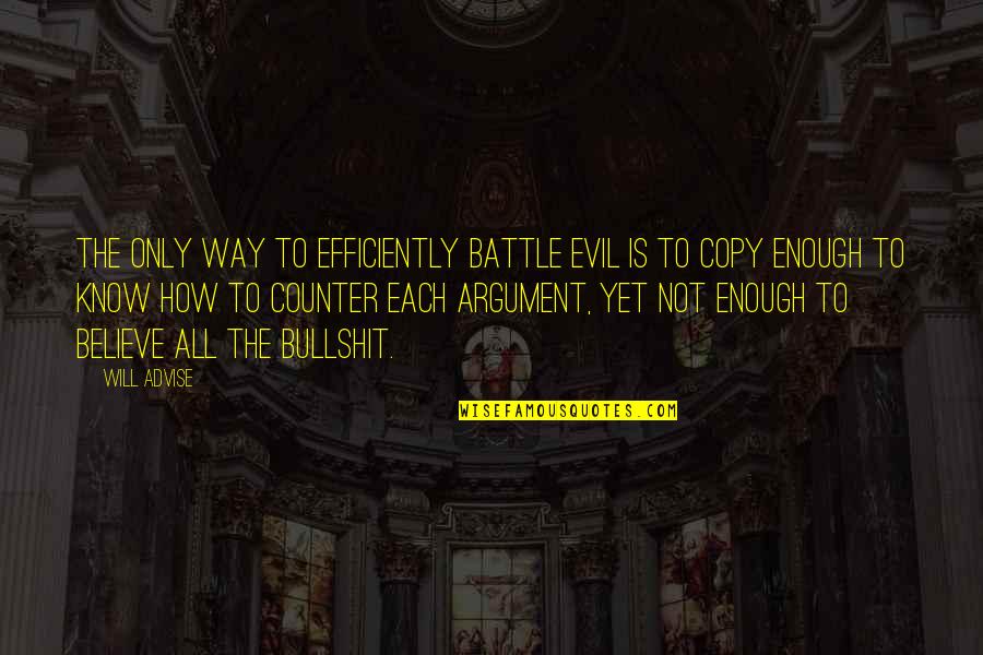 The Will To Fight Quotes By Will Advise: The only way to efficiently battle evil is