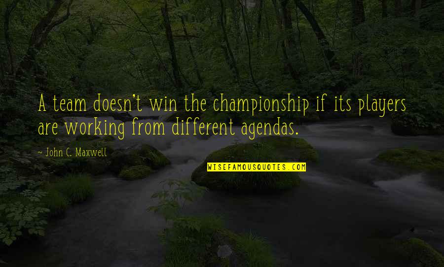 The Win Quotes By John C. Maxwell: A team doesn't win the championship if its The Win Quotes By John C. Maxwell: A team doesn't win the championship if its