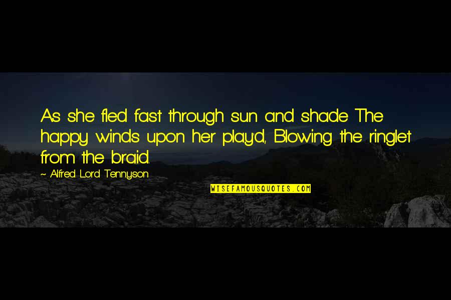 The Wind Blowing Quotes By Alfred Lord Tennyson: As she fled fast through sun and shade