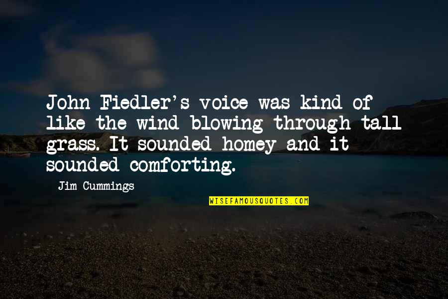 The Wind Blowing Quotes By Jim Cummings: John Fiedler's voice was kind of like the