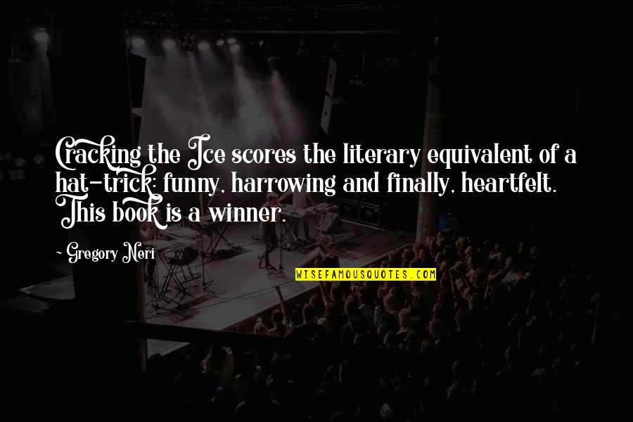 The Winner Quotes By Gregory Neri: Cracking the Ice scores the literary equivalent of