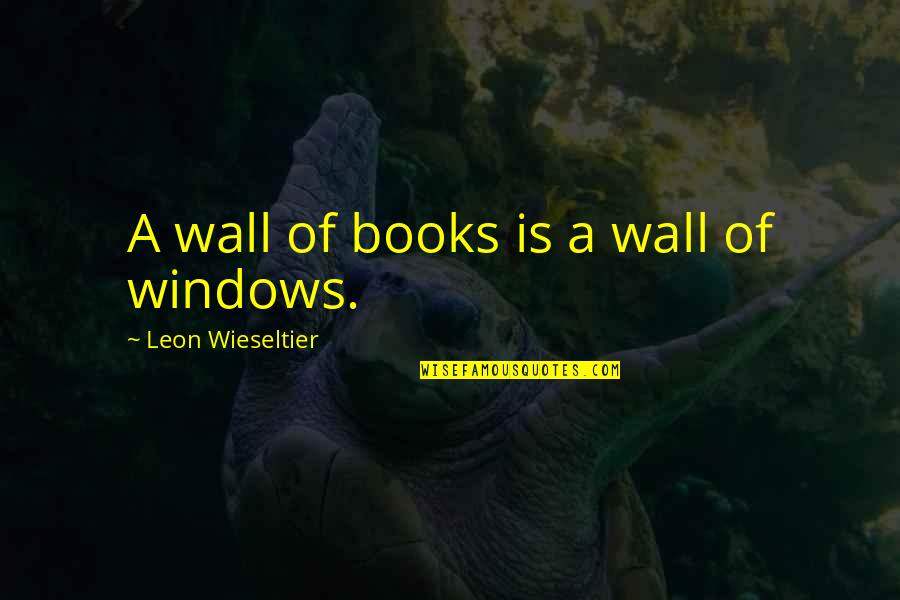 The Winter Vault Quotes By Leon Wieseltier: A wall of books is a wall of The Winter Vault Quotes By Leon Wieseltier: A wall of books is a wall of