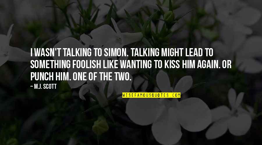 The Wire Barksdale Quotes By M.J. Scott: I wasn't talking to Simon. Talking might lead