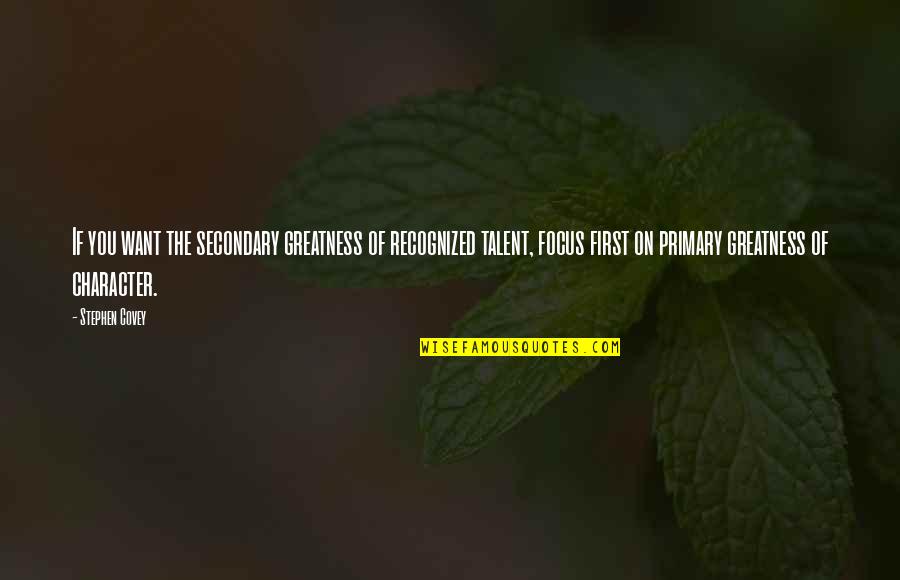 The Wire Deacon Quotes By Stephen Covey: If you want the secondary greatness of recognized