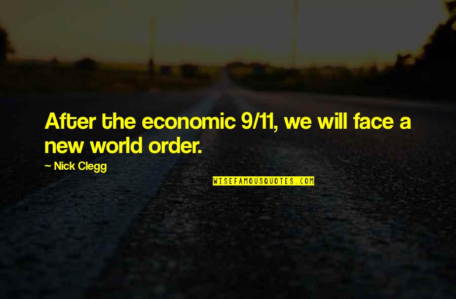 The Wire Reformation Quotes By Nick Clegg: After the economic 9/11, we will face a