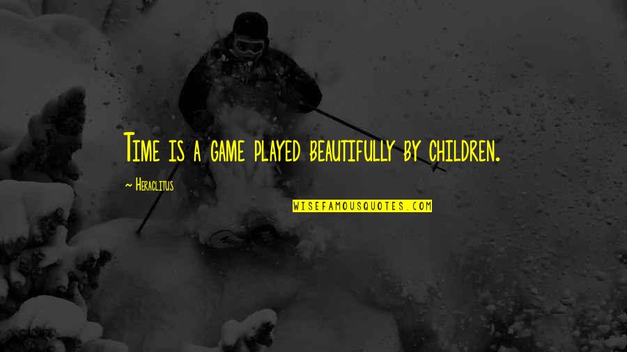 The Wisdom Of Children Quotes By Heraclitus: Time is a game played beautifully by children. The Wisdom Of Children Quotes By Heraclitus: Time is a game played beautifully by children.