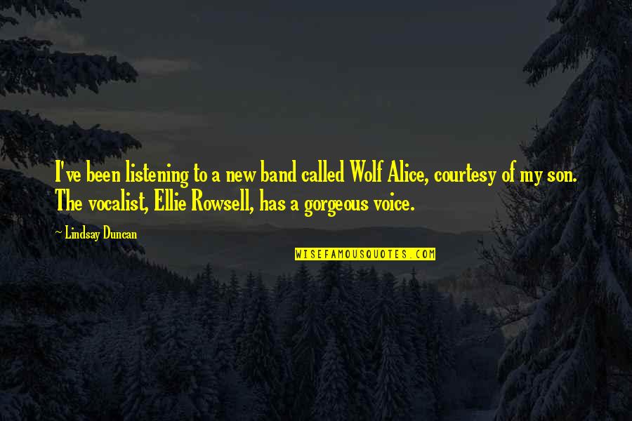 The Wolf Quotes By Lindsay Duncan: I've been listening to a new band called