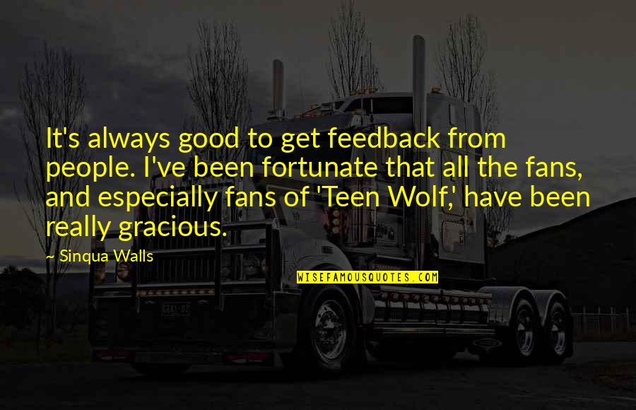 The Wolf Quotes By Sinqua Walls: It's always good to get feedback from people.